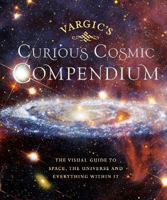 Vargic’s Curious Cosmic Compendium - Martin Vargic