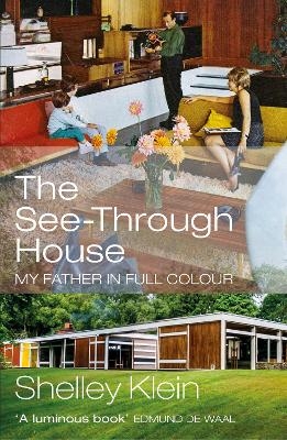 The See-Through House - Shelley Klein