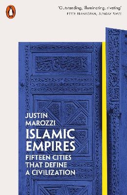 Islamic Empires - Justin Marozzi