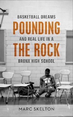 Pounding the Rock - Marc Skelton