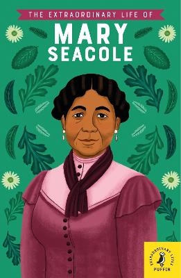 The Extraordinary Life of Mary Seacole - Naida Redgrave