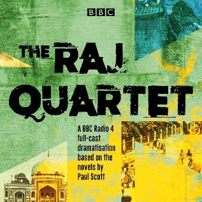 The Raj Quartet: The Jewel in the Crown, The Day of the Scorpion, The Towers of Silence & A Division of the Spoils - Paul Scott