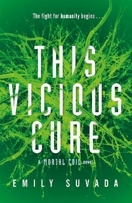 This Vicious Cure (Mortal Coil Book 3) - Emily Suvada