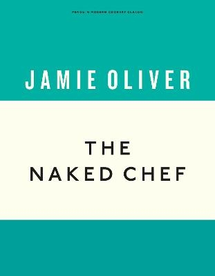 The Naked Chef - Jamie Oliver