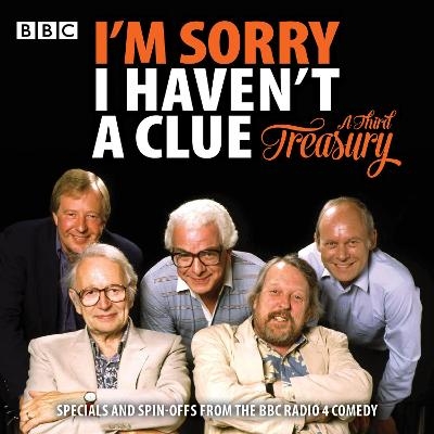 I'm Sorry I Haven't A Clue: A Third Treasury - Humphrey Lyttelton, Graeme Garden