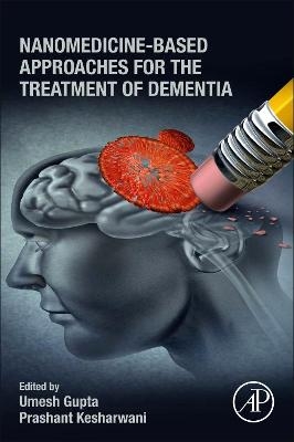 Nanomedicine-Based Approaches for the Treatment of Dementia - 