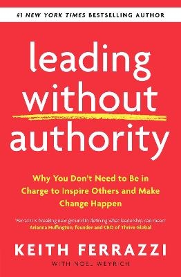 Leading Without Authority - Keith Ferrazzi