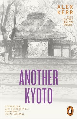 Another Kyoto - Alex Kerr, Kathy Arlyn Sokol