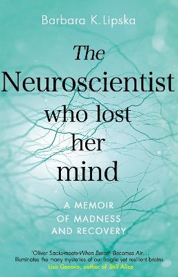 The Neuroscientist Who Lost Her Mind - Dr Barbara K.Lipska