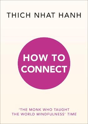 How to Connect - Thich Nhat Hanh