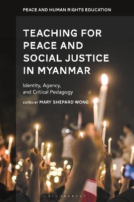 Teaching for Peace and Social Justice in Myanmar - 