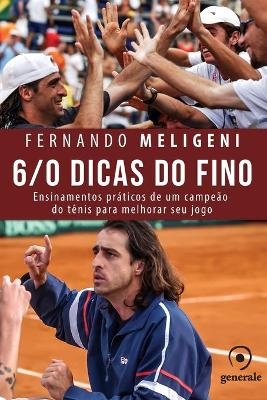 6/0 Dicas do Fino - Fernando Meligeni