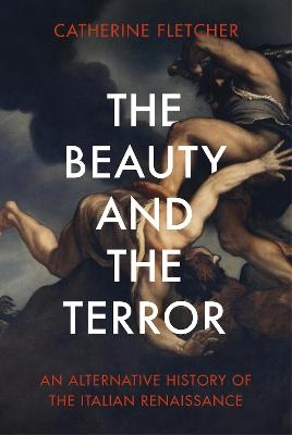 The Beauty and the Terror - Catherine Fletcher