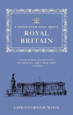 I Never Knew That About Royal Britain - Christopher Winn