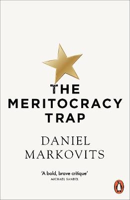 The Meritocracy Trap - Daniel Markovits