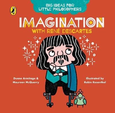 Big Ideas for Little Philosophers: Imagination with Descartes - Duane Armitage, Maureen McQuerry