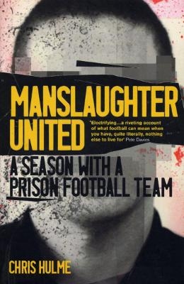 Manslaughter United - Chris Hulme