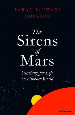 The Sirens of Mars - Sarah Stewart Johnson