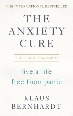 The Anxiety Cure - Klaus Bernhardt