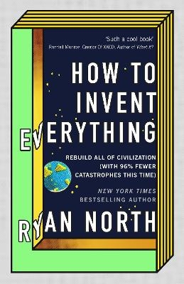 How to Invent Everything - Ryan North