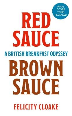 Red Sauce Brown Sauce - Felicity Cloake