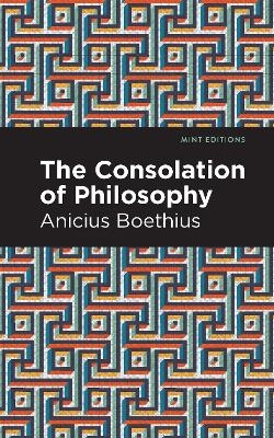 The Consolation of Philosophy - Ancius Boethius