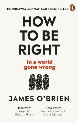 How To Be Right - James O'Brien