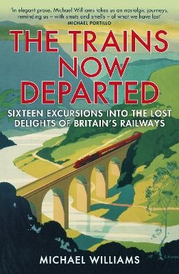 The Trains Now Departed - Michael Williams