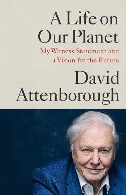 A Life on Our Planet - David Attenborough