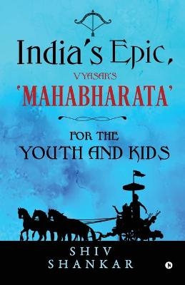 India's Epic, Vyasar's 'Mahabharata' - Shiv Shankar