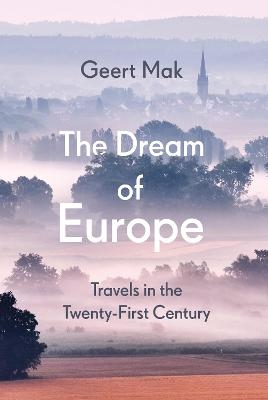 The Dream of Europe - Geert Mak