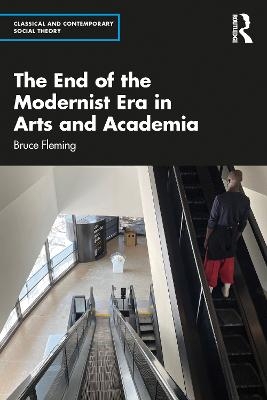 The End of the Modernist Era in Arts and Academia - Bruce Fleming