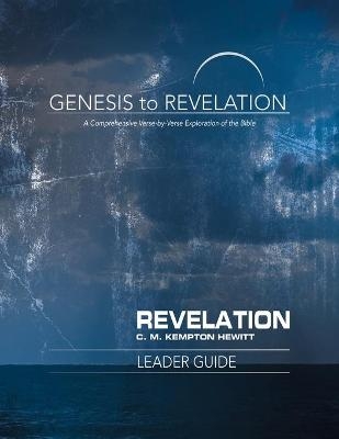 Genesis to Revelation: Revelation Leader Guide - C. M. Kempton Hewitt