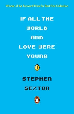 If All the World and Love Were Young - Stephen Sexton