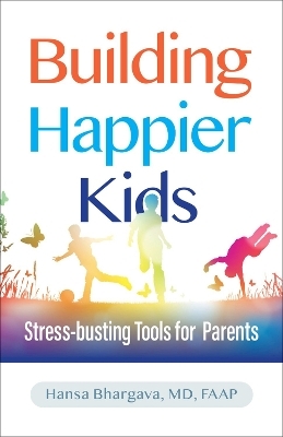 Building Happier Kids - Hansa Bhargava