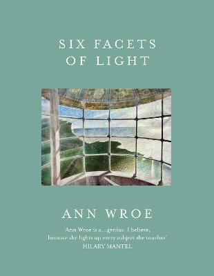 Six Facets Of Light - Ann Wroe