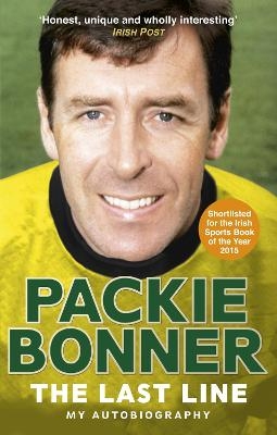 The Last Line: My Autobiography - Packie Bonner