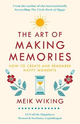 The Art of Making Memories - Meik Wiking