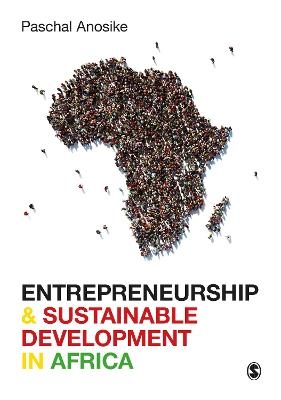 Entrepreneurship and Sustainable Development in Africa - Paschal Anosike