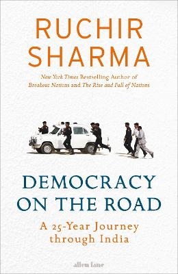 Democracy on the Road - Ruchir Sharma