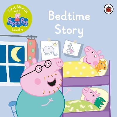 First Words with Peppa Level 4 - Bedtime Story -  Peppa Pig