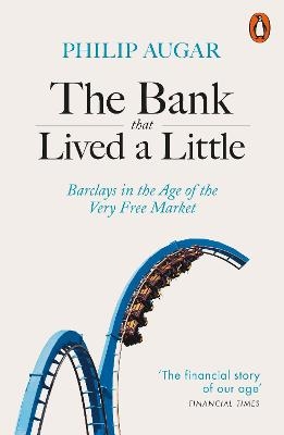 The Bank That Lived a Little - Philip Augar