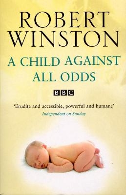 A Child Against All Odds - Professor Lord Robert Winston