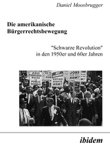 Die amerikanische Bürgerrechtsbewegung - Daniel Moosbrugger