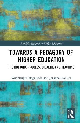 Towards a Pedagogy of Higher Education - Gunnlaugur Magnússon, Johannes Rytzler