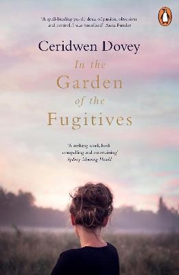 In the Garden of the Fugitives - Ceridwen Dovey