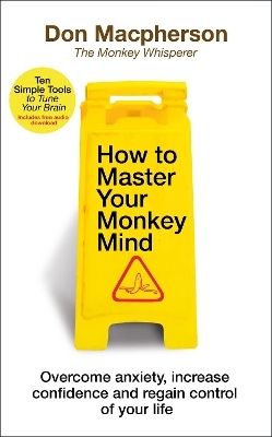 How to Master Your Monkey Mind - Don Macpherson