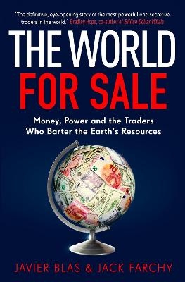 The World for Sale - Javier Blas, Jack Farchy