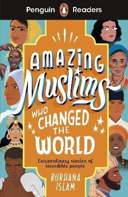 Penguin Readers Level 3: Amazing Muslims Who Changed the World (ELT Graded Reader) - Burhana Islam