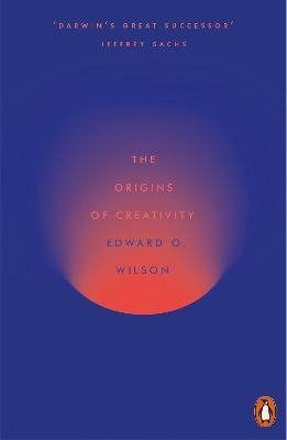 The Origins of Creativity - Edward O. Wilson